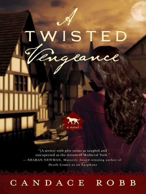 Title details for A Twisted Vengeance by Candace Robb - Available